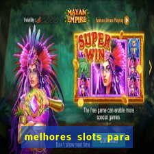 melhores slots para ganhar dinheiro